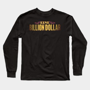 eine - one billion dollar tv series graphic design Long Sleeve T-Shirt
